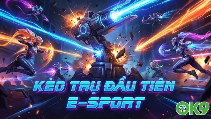 keo-tru-dau-tien-esport-bi-quyet-thang-lon-cho-game-thu